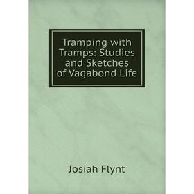 

Книга Tramping with Tramps: Studies and Sketches of Vagabond Life