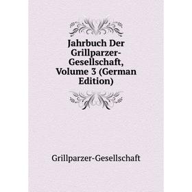 

Книга Jahrbuch Der Grillparzer-Gesellschaft, Volume 3 (German Edition)