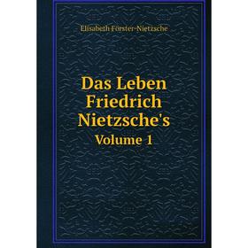 

Книга Das Leben Friedrich Nietzsche's. Volume 1