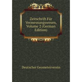 

Книга Zeitschrift Für Vermessungswesen, Volume 2 (German Edition)