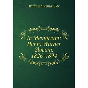 

Книга In Memoriam: Henry Warner Slocum, 1826-1894