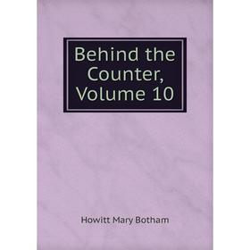 

Книга Behind the Counter, Volume 10
