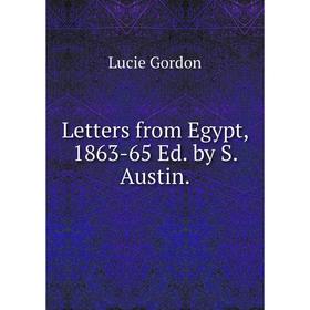 

Книга Letters from Egypt, 1863-65 Ed by S Austin