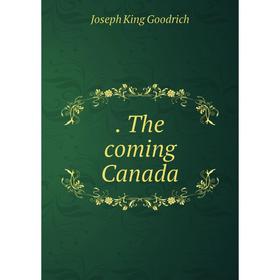 

Книга . The coming Canada