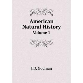 

Книга American Natural History. Volume 1