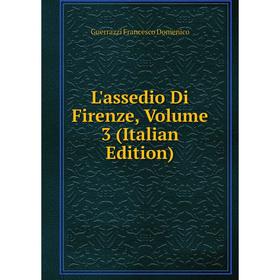 

Книга L'assedio Di Firenze, Volume 3