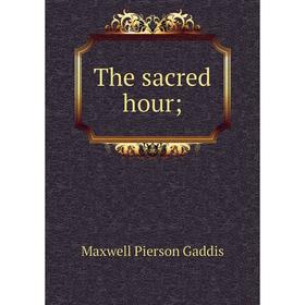 

Книга The sacred hour