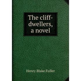 

Книга The cliff-dwellers, a novel