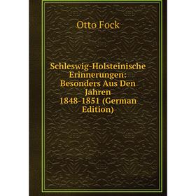 

Книга Schleswig-Holsteinische Erinnerungen: Besonders Aus Den Jahren 1848-1851 (German Edition)