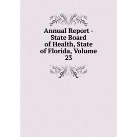 

Книга Annual Report - State Board of Health, State of Florida, Volume 23