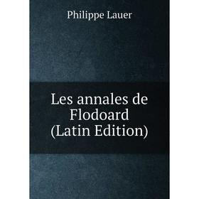 

Книга Les annales de Flodoard