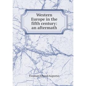 

Книга Western Europe in the fifth century: an aftermath