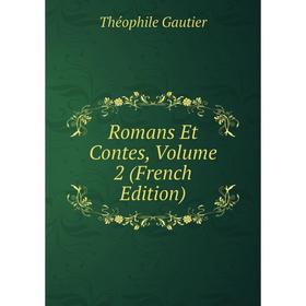 

Книга Romans Et Contes, Volume 2 (French Edition)