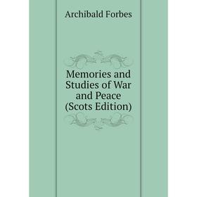 

Книга Memories and Studies of War and Peace (Scots Edition)