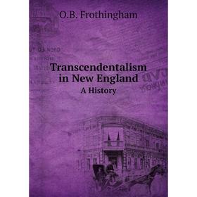 

Книга Transcendentalism in New England. A History