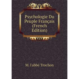 

Книга Psychologie Du Peuple Français (French Edition)