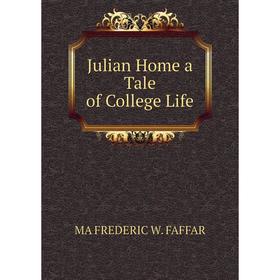 

Книга Julian Home a Tale of College Life
