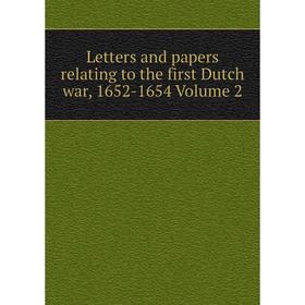 

Книга Letters and papers relating to the first Dutch war, 1652-1654 Volume 2
