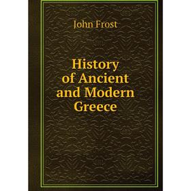 

Книга History of Ancient and Modern Greece