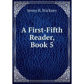 

Книга A First-Fifth Reader, Book 5