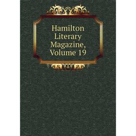 

Книга Hamilton Literary Magazine, Volume 19