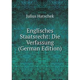 

Книга Englisches Staatsrecht: Die Verfassung (German Edition)