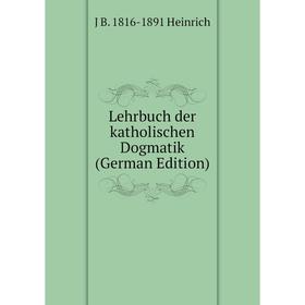 

Книга Lehrbuch der katholischen Dogmatik