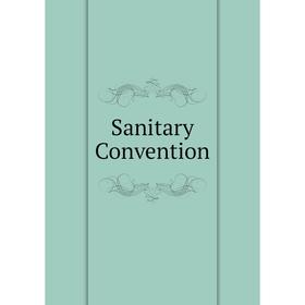 

Книга Sanitary Convention