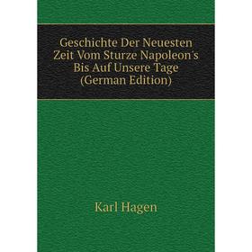 

Книга Geschichte Der Neuesten Zeit Vom Sturze Napoleon's Bis Auf Unsere Tage (German Edition)