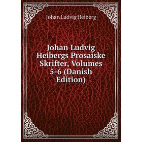 

Книга Johan Ludvig Heibergs Prosaiske Skrifter, Volumes 5-6 (Danish Edition)
