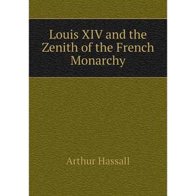 

Книга Louis XIV and the Zenith of the French Monarchy