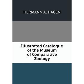 

Книга Illustrated Catalogue of the Museum of Comparative Zoology