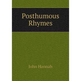 

Книга Posthumous Rhymes