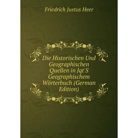 

Книга Die Historischen Und Geographischen Quellen in Jqt'S Geographischem Wörterbuch (German Edition)
