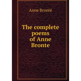 

Книга The complete poems of Anne Bronte