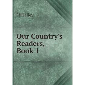 

Книга Our country 's Readers, Book 1