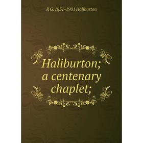 

Книга Haliburton; a centenary chaplet