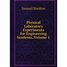 

Книга Physical Laboratory Experiments for Engineering Students, Volume 1