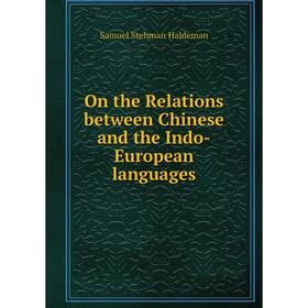 

Книга On the Relations between Chinese and the Indo-European languages
