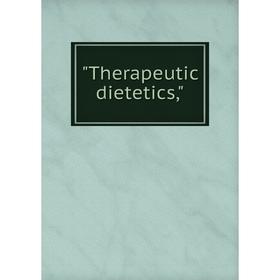 

Книга Therapeutic dietetics