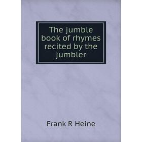 

Книга The jumble book of rhymes recited by the jumbler