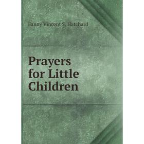 

Книга Prayers for Little Children