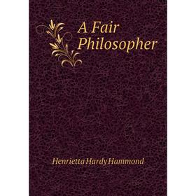 

Книга A Fair Philosopher