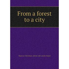 

Книга From a forest to a city
