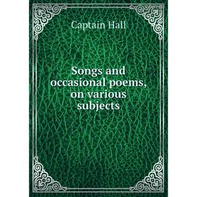 

Книга Songs and occasional poems, on various subjects