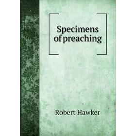 

Книга Specimens of preaching