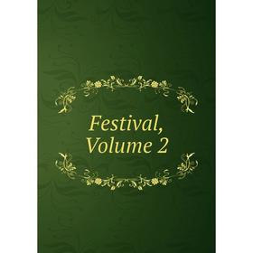 

Книга Festival, Volume 2