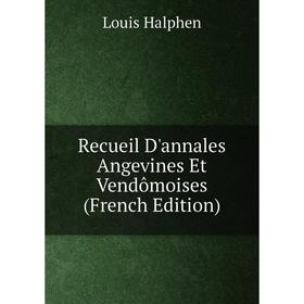 

Книга Recueil D'annales Angevines Et Vendômoises (French Edition)
