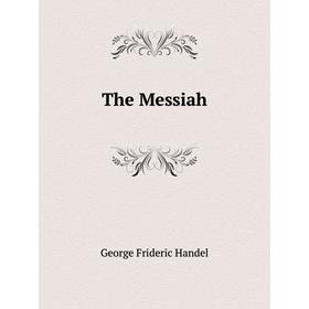 

Книга The Messiah