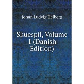 

Книга Skuespil, Volume 1 (Danish Edition)